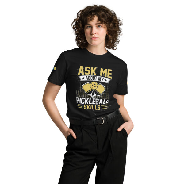 Ask me about my Pickleball Skills premium t-shirt