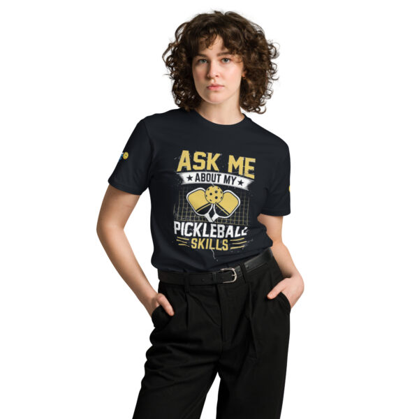 Ask me about my Pickleball Skills premium t-shirt - Image 9